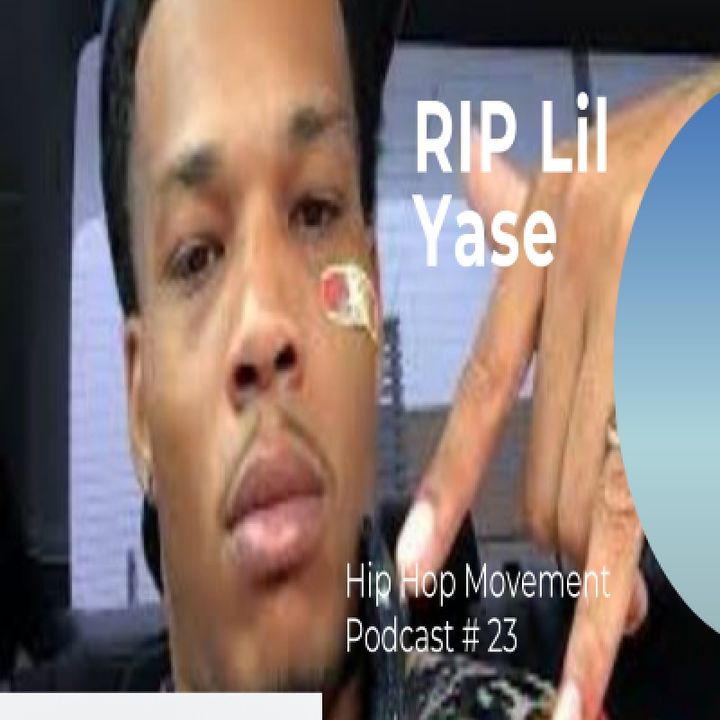 Episode 23 - RIP To Lil Yase And Bandgang Paid Will