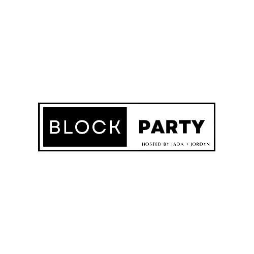 Block Party Podcast w/ Jada & Jordyn
