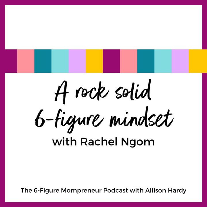 A rock solid 6-figure mindset with Rachel Ngom