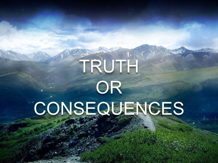 Truth or Consequences - Morning Manna #2757