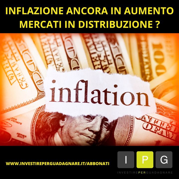 18.05.23 L'inflazione aumenta. Mercati in distribuzione ?