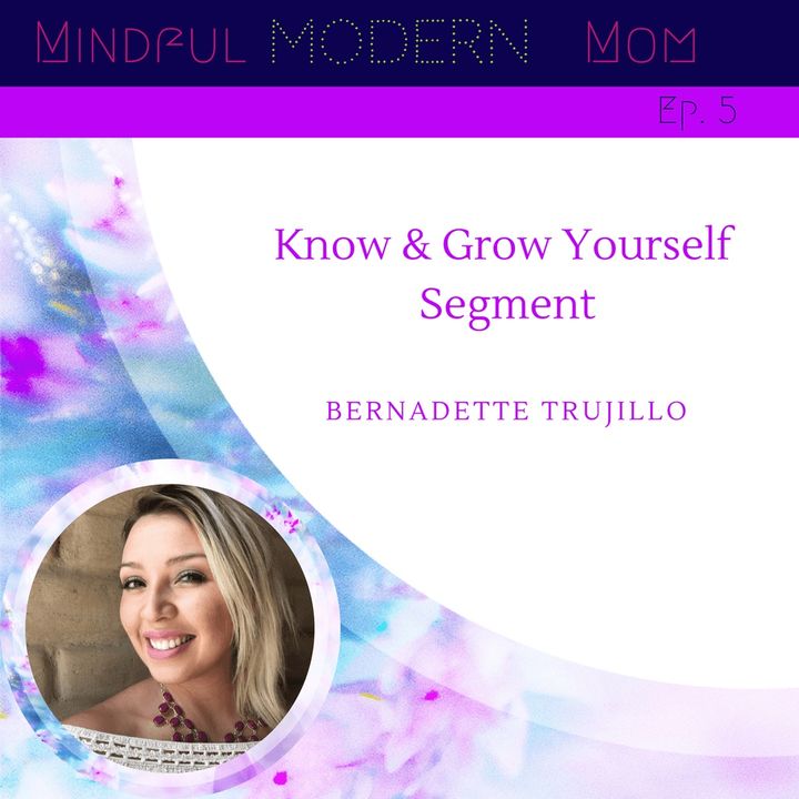 MMM 005 Know Grow Yourself Segment with Bernadette