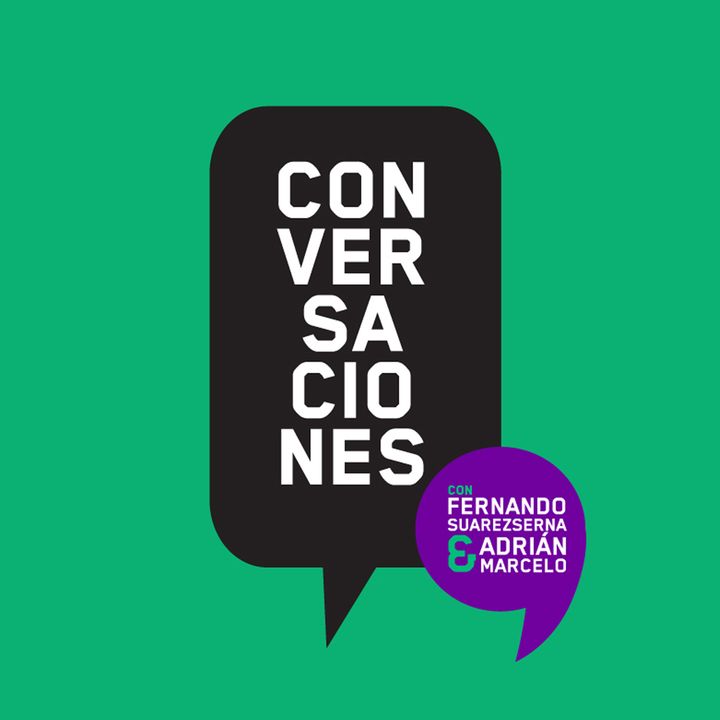 Conversaciones Con Fernando Suarezserna Y Adrián Marcelo