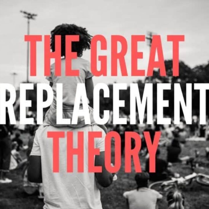 The Great Replacement Conspiracy