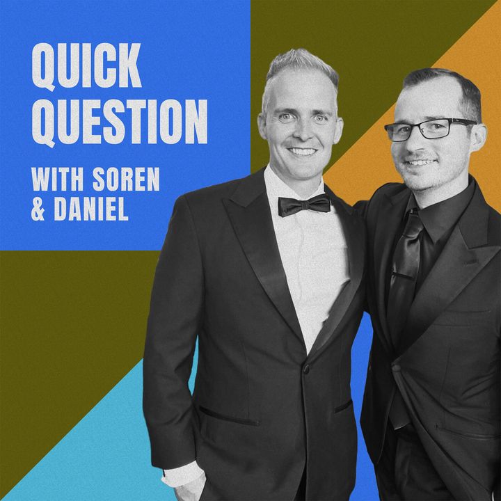 Quick Question with Soren and Daniel