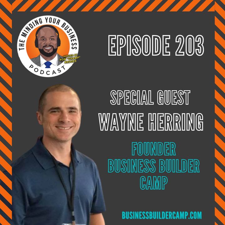 #203 - Wayne Herring, Founder of Business Builder Camp