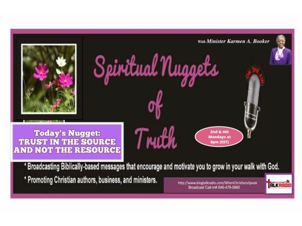 SPIRITUAL NUGGETS OF TRUTH: Trust In The Source And Not The Resource (REPLAY)