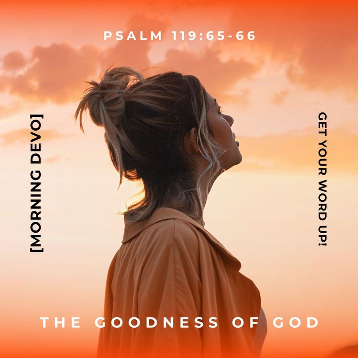 The Goodness of God [Morning Devo]