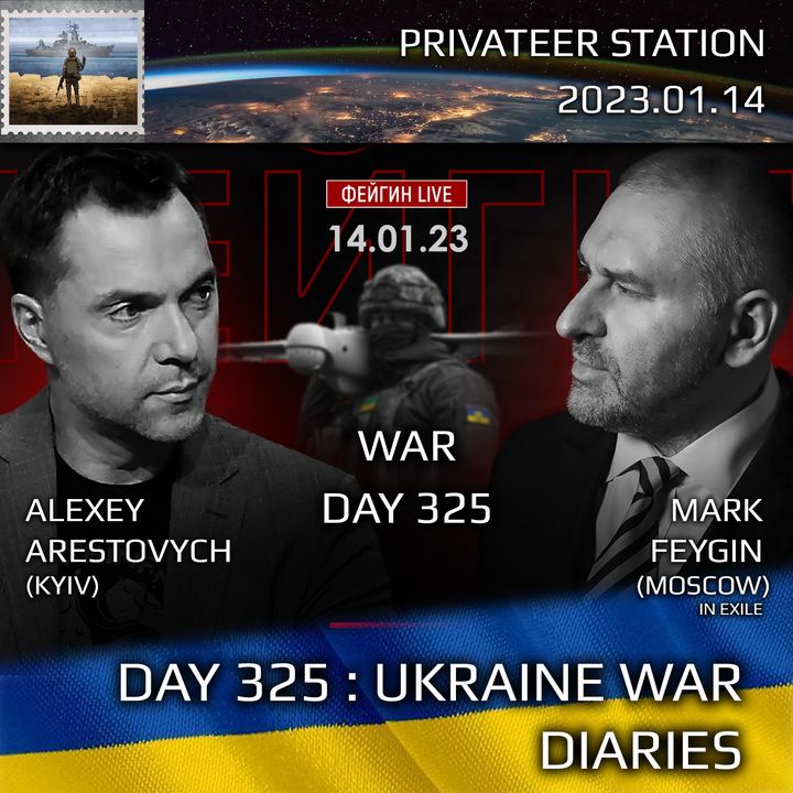 War Day 325: Ukraine War Chronicles with Alexey Arestovych & Mark Feygin
