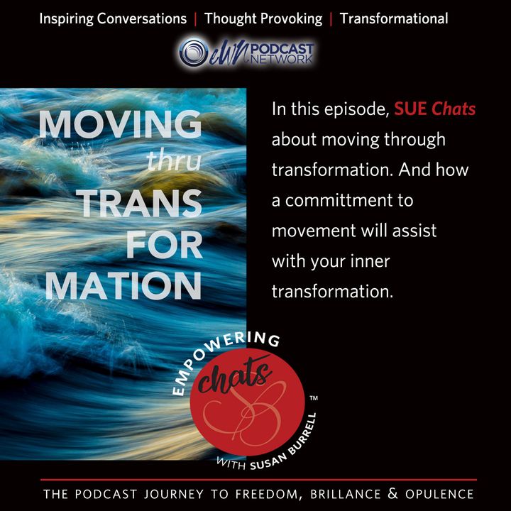 Susan chats about moving through transformation.