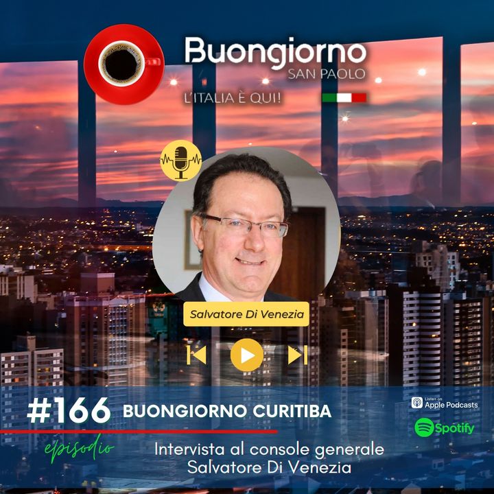 #166 Buongiorno Curitiba: Intervista al console generale Salvatore Di Venezia