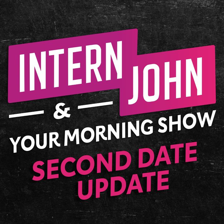Intern John & Your Morning Show's Second Date Update