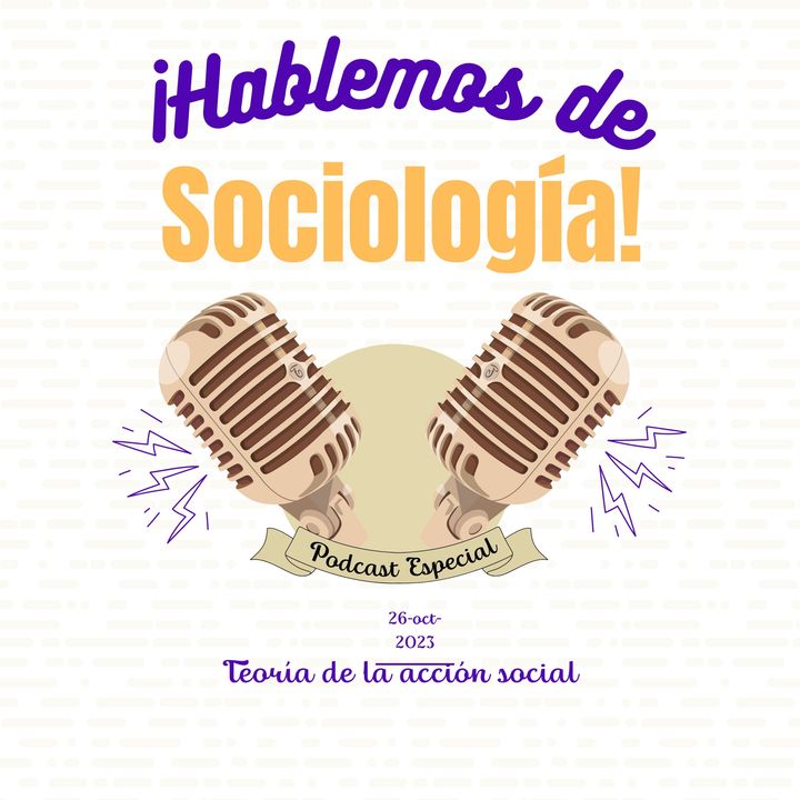¡Hablemos de sociología! Teoría de la acción social