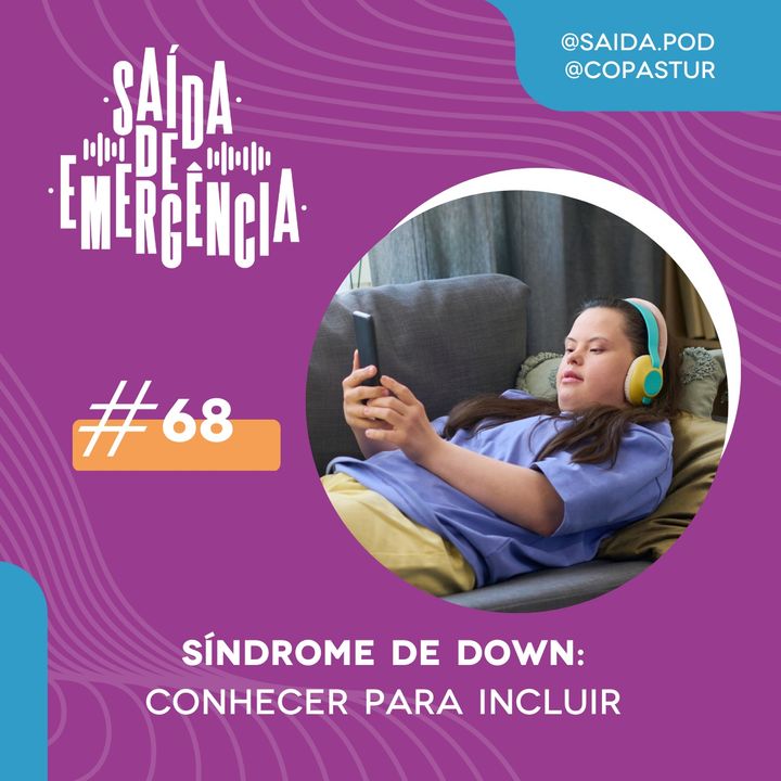 #68 - Síndrome de Down:  Conhecer para incluir