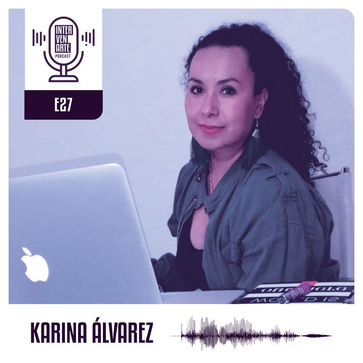 E27. El periodismo se trata de amar el oficio y servir a la sociedad | Karina Álvarez Socioperiodismo