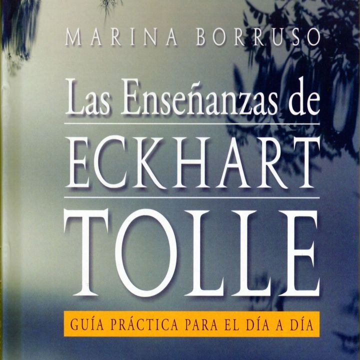 Las ensenanzas de Eckhart Tolle - Marina Borruso