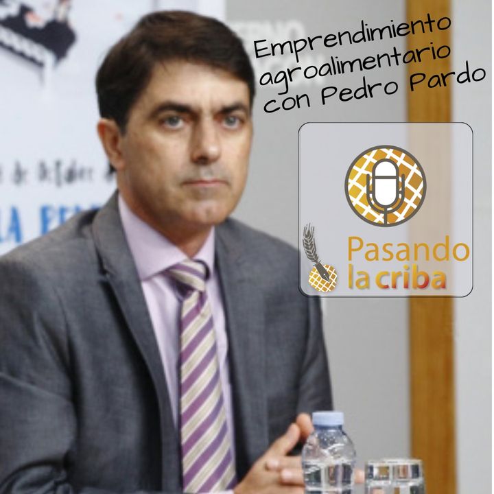 3. Emprendimiento agroalimentario con Pedro Pardo