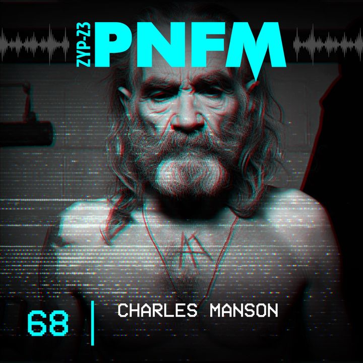 PNFM - EP068 - Charles Manson