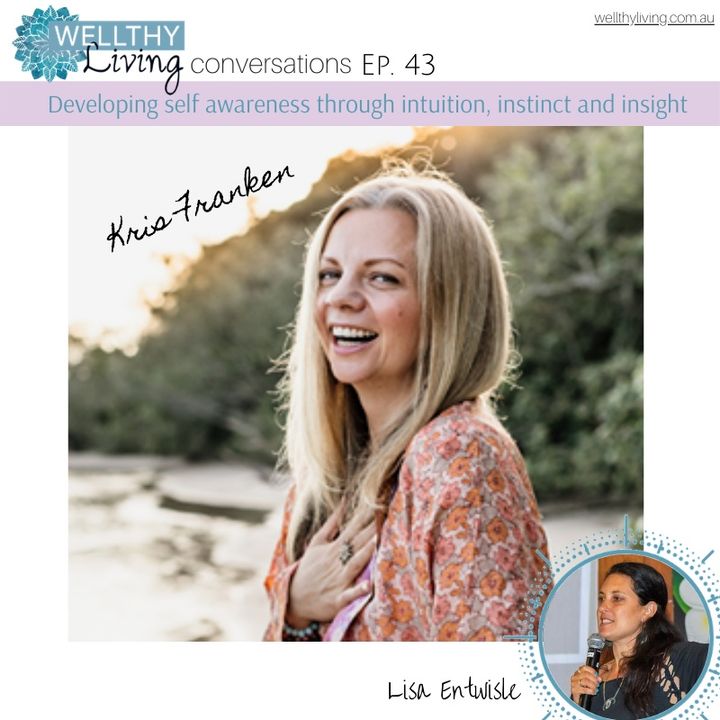 EP 43 Developing self awareness through intuition, instinct and insight