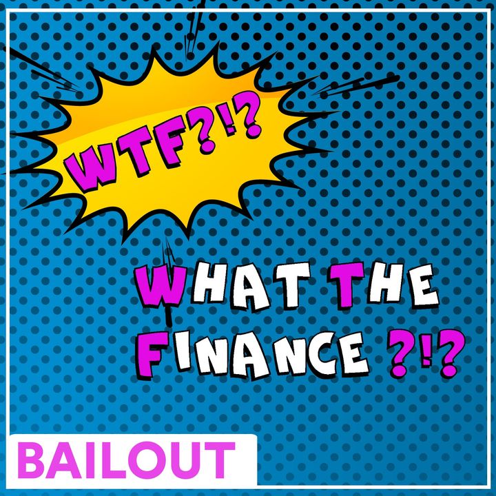 #WTF - I bailout
