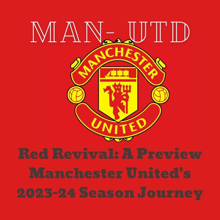 Red Revival: A Preview of Manchester United 2023/23 season 🔴👹