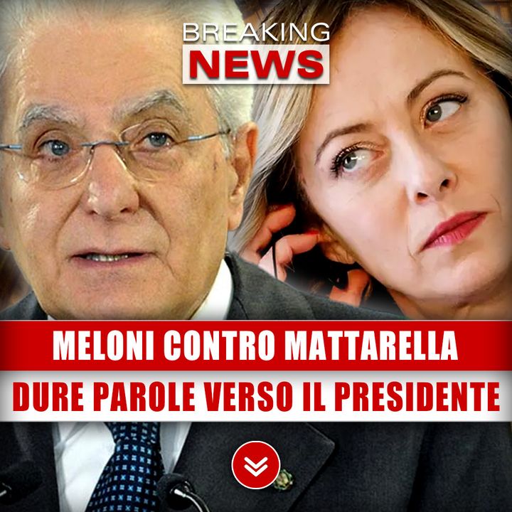 Meloni Contro Mattarella: Dure Parole Verso Il Presidente!