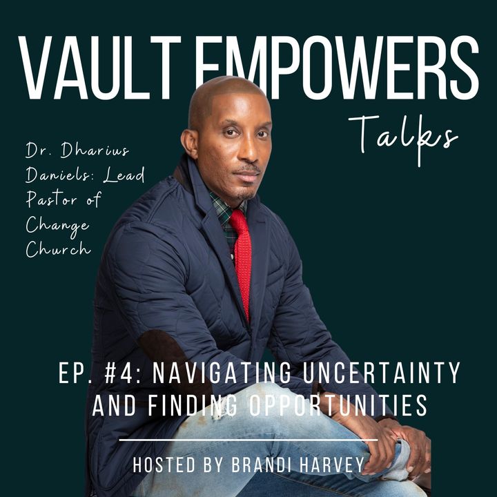 Navigating uncertainty and finding opportunities with Dr. Dharius Daniels