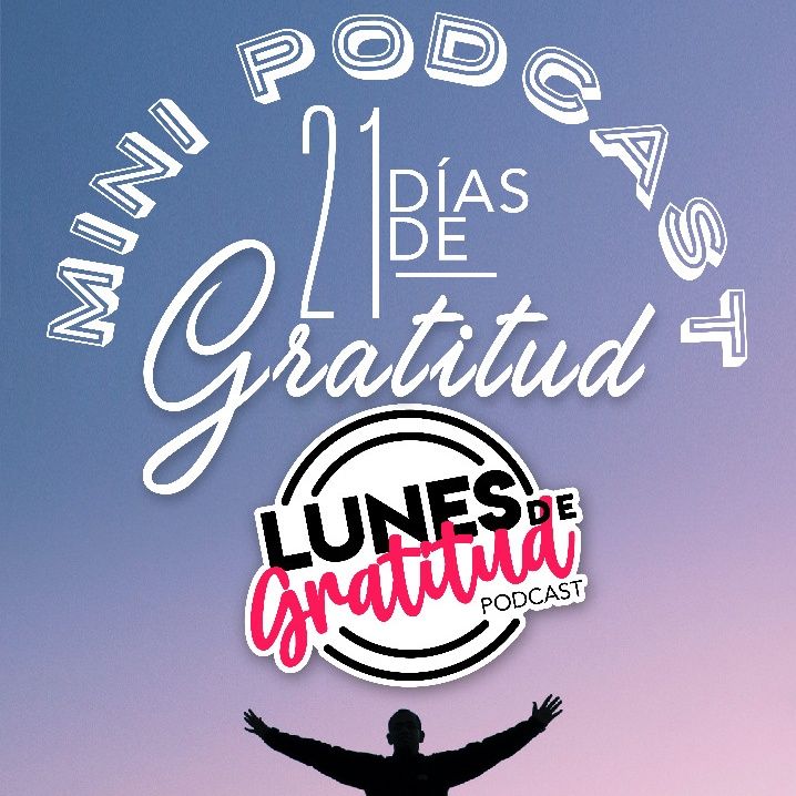 Lunes de Gratitud Especial  "21 días de gratitud" parte 2 131221