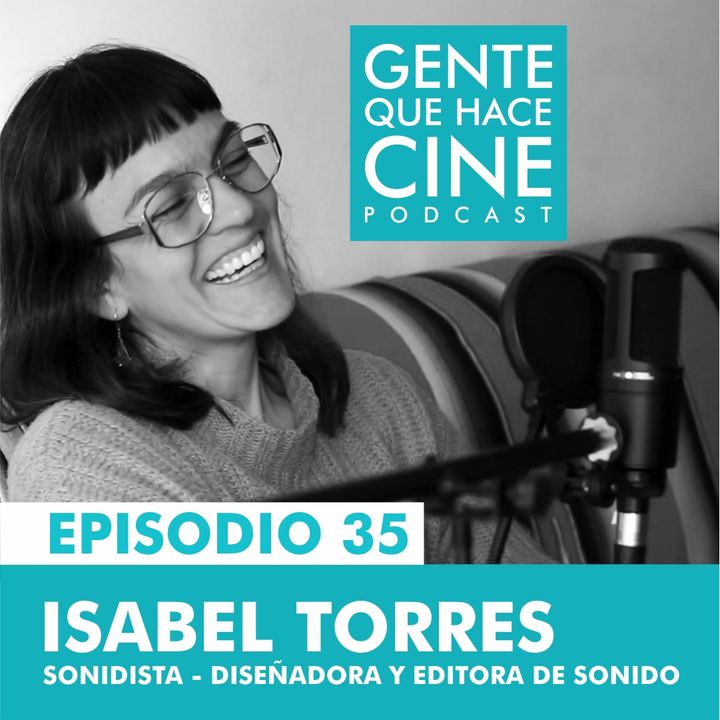EP35: CINE Y SONIDO: Isabel Torres