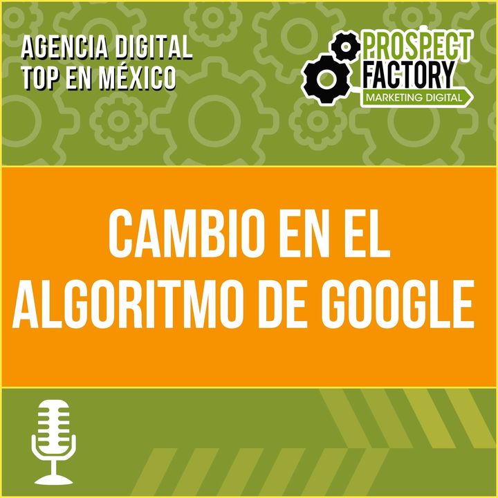 Cambio en el algoritmo de Google | Prospect Factory