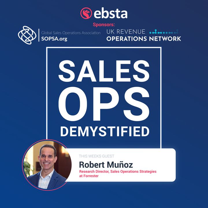 The Importance of Soft Skills in Sales Ops with Robert Muñoz of Forrester Research