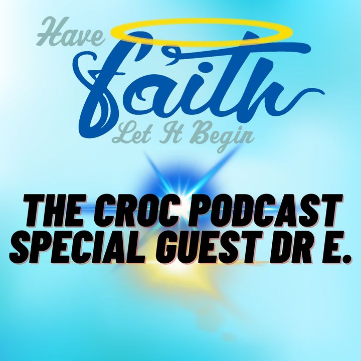What is The CROC Podcast with Dr. E