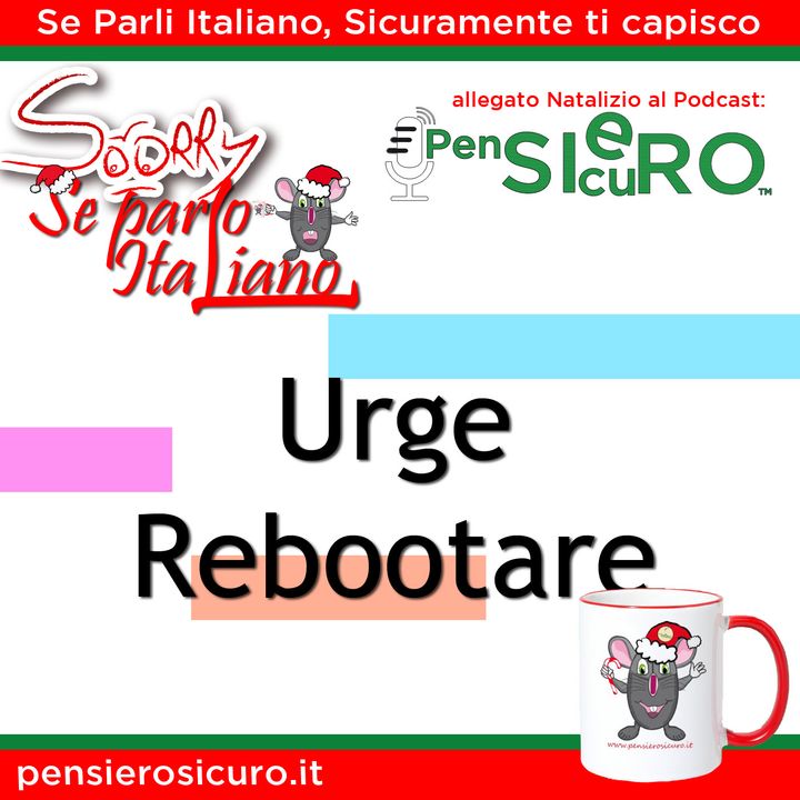 Sorry Se Parlo Italiano #19 - Urge Rebootare
