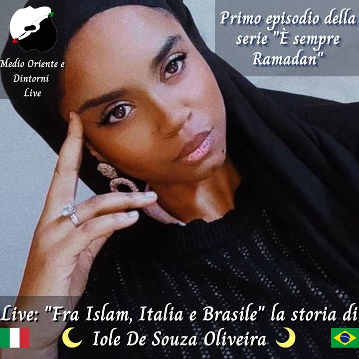 Live: "Fra Islam, Italia e Brasile" la storia di Iole De Souza Oliveira