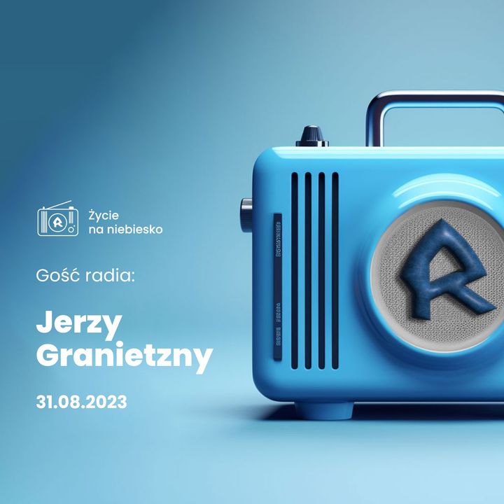 Gość Radia: Jerzy Granietzny KKN · 31.08.2023