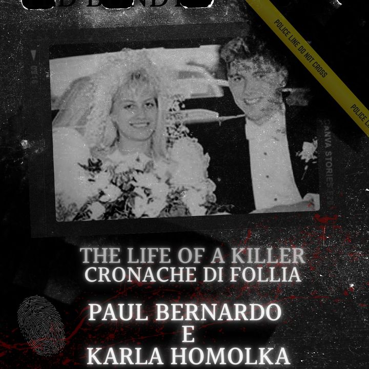 Paul Bernardo e Karla Homolka, gli assassini Barbie e Ken