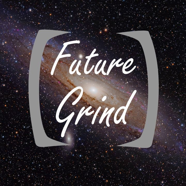The Future Grind Podcast: Science | Technology | Business  | Futurism