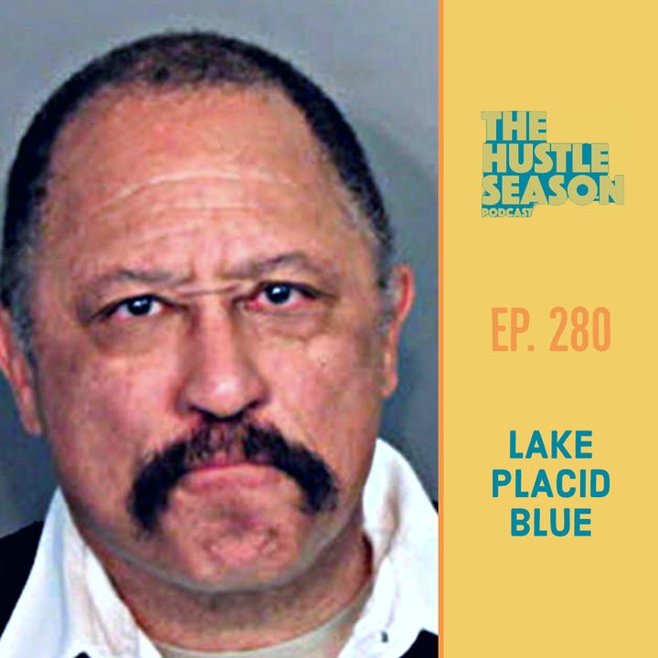 The Hustle Season: Ep. 280 Lake Placid Blue