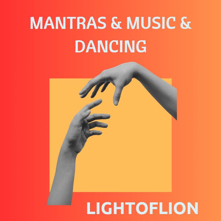 Mantras & Music & Dancing