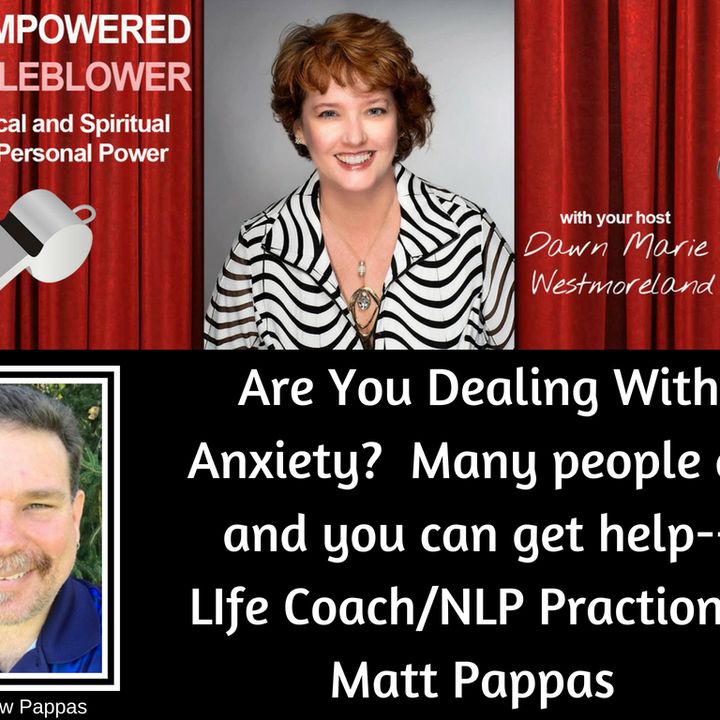 Discussing How To Reduce Fear And Anxiety--Matthew Pappas