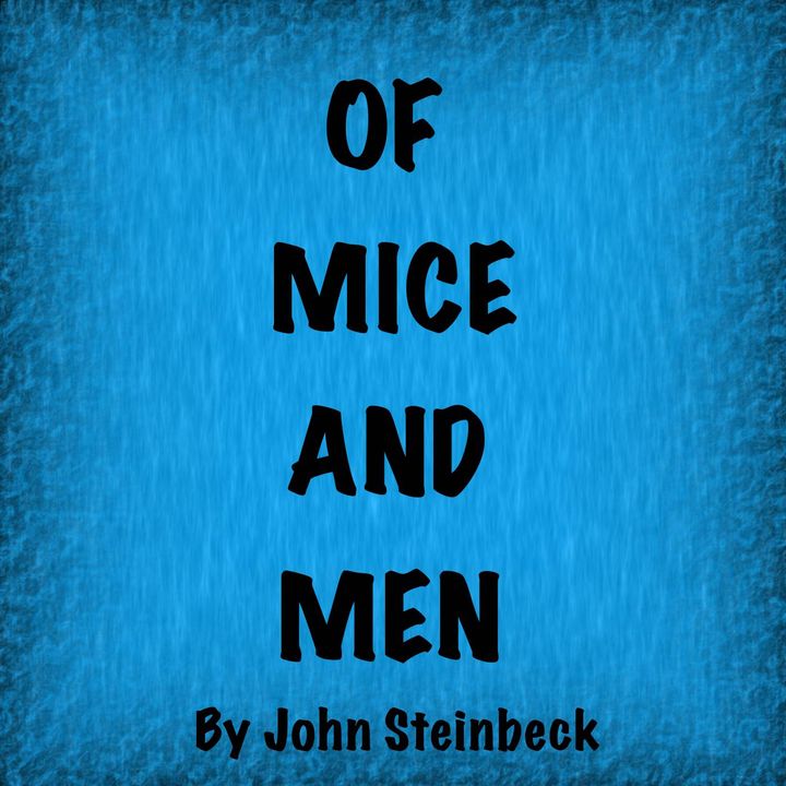Of Mice and Men Part 2 - by John Steinbeck [11 Mins] A Classic