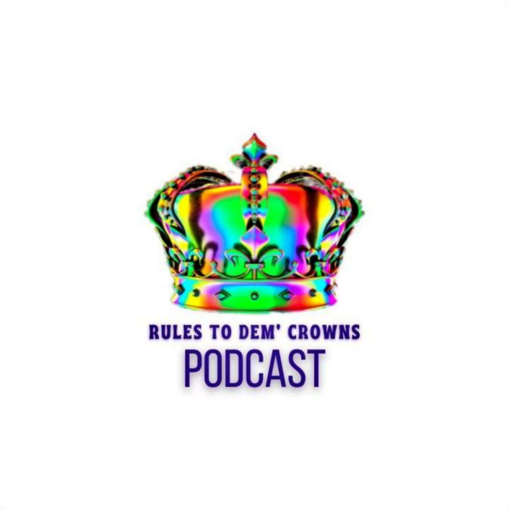 Rules to Dem Crowns Podcast