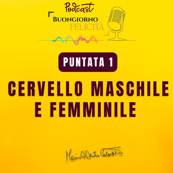 #1342 - Cervello maschile e femminile (prima parte)  | Buongiorno Felicità