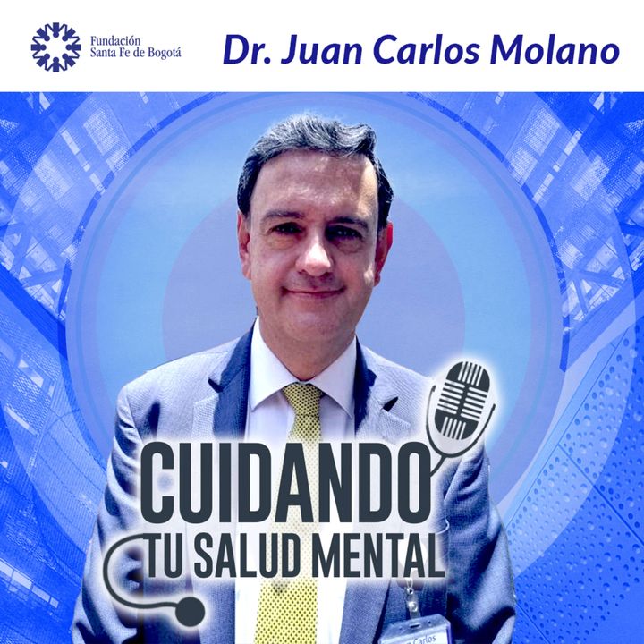 #2. Cuidando tu salud mental - Doctor Juan Molano