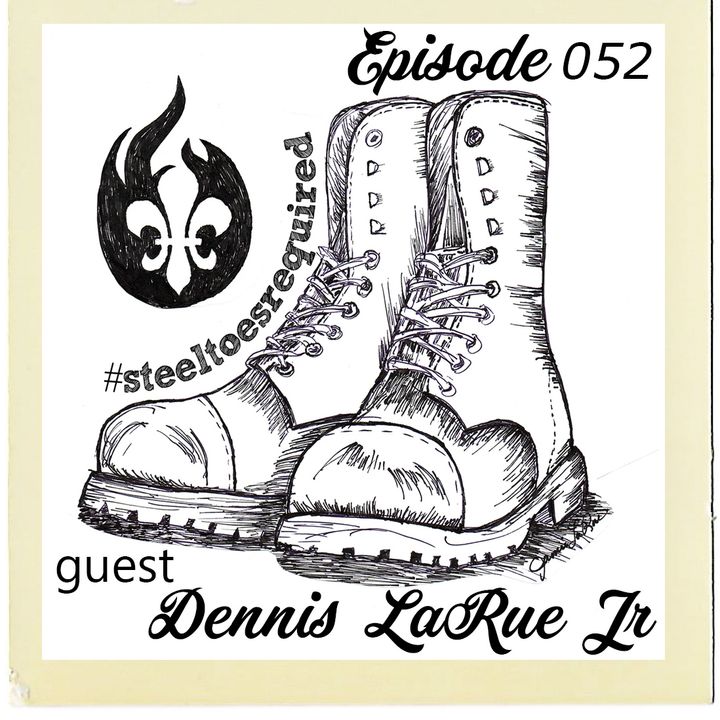 The Cannoli Coach: #SteelToesRequired w/Dennis LaRue Jr | Episode 052