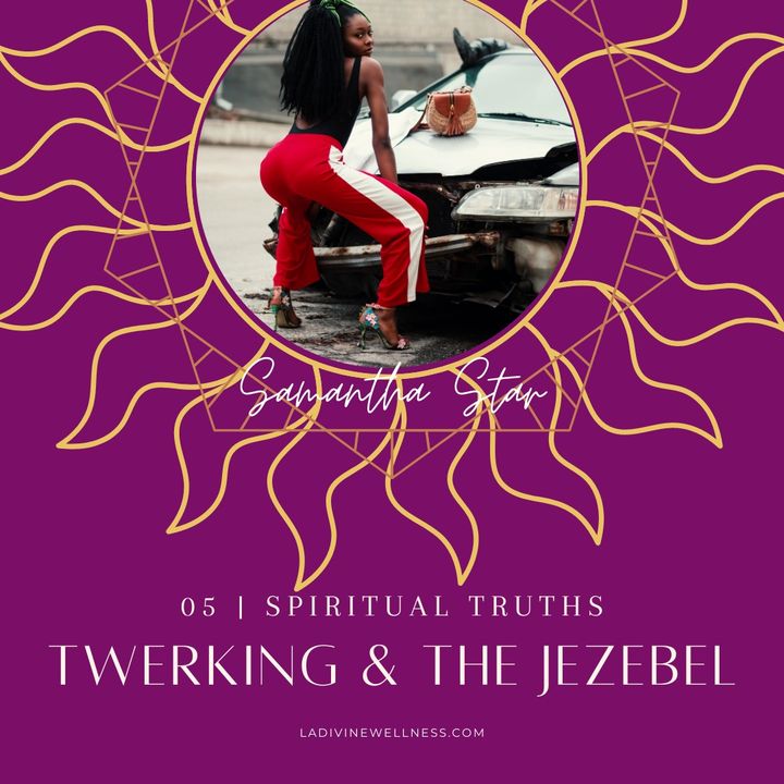 Twerking, Dance of The Jezebel Spirit