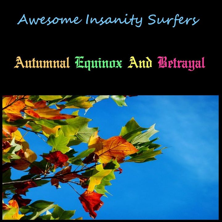 Autumnal Equinox And Betrayal