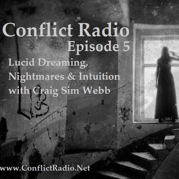 Episode 5  Lucid Dreaming, Nightmares & Intuition with Craig Sim Webb