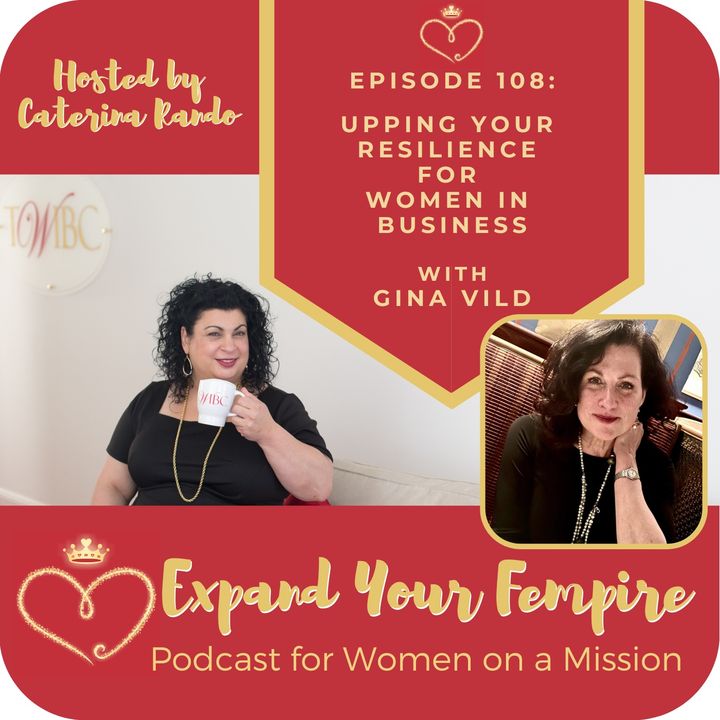 Upping Your Resilience for Women in Business with Gina Vild