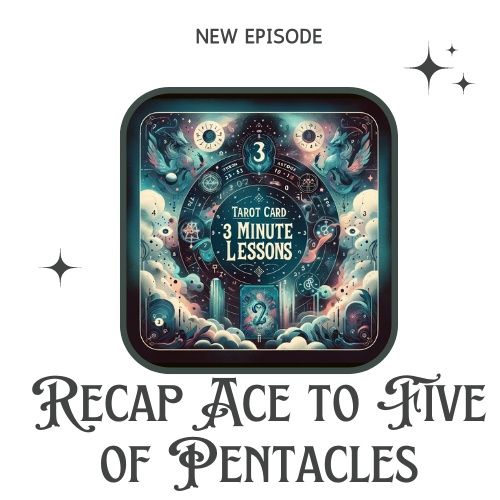 Minor Arcana Recap Ace to Five Pentacles - Three Minute Lessons